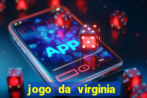 jogo da virginia que da dinheiro